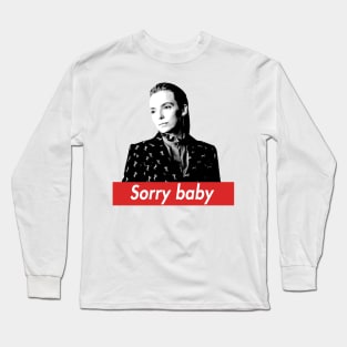 sorry baby Long Sleeve T-Shirt